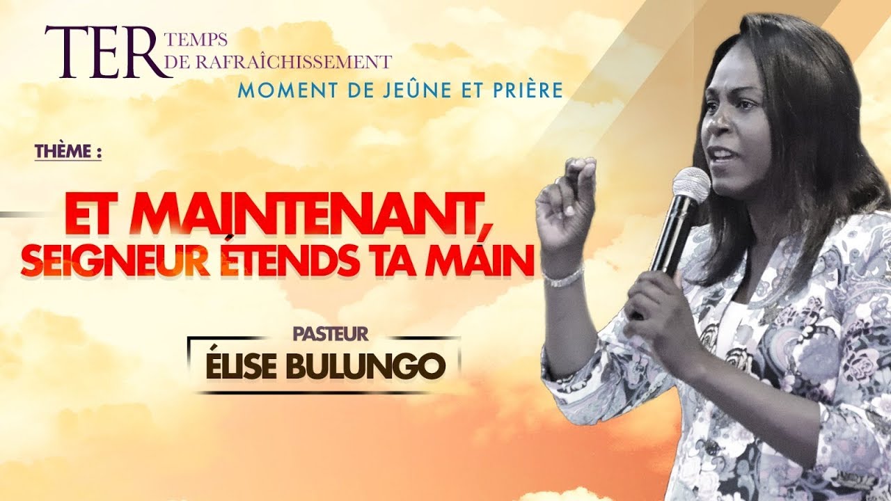 [TER J2 - S3] : Et maintenant Seigneur, étends ta main | Pasteur Elise ...