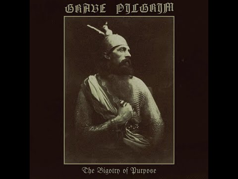 Grave Pilgrim — Grave Pilgrim - The Bigotry of Purpose (2023) - 𝘍𝘓