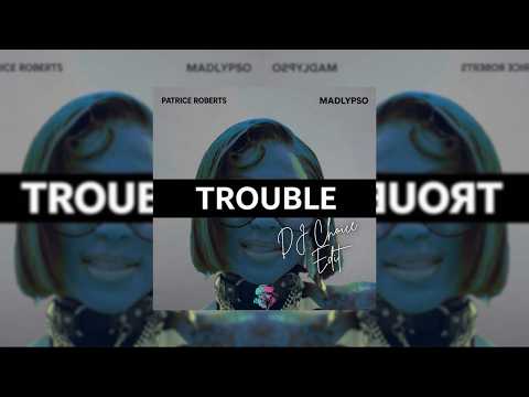 Patrice Roberts x MadLypso - Trouble (DJ Choice Productions Edit) | Soca 2027