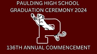 Paulding High School Graduation 2024 136th Annual Commencement