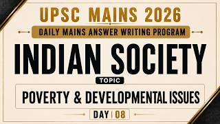 UPSC Mains 2026 | Indian Society | Poverty & Developmental Issues | Daily Answer Writing