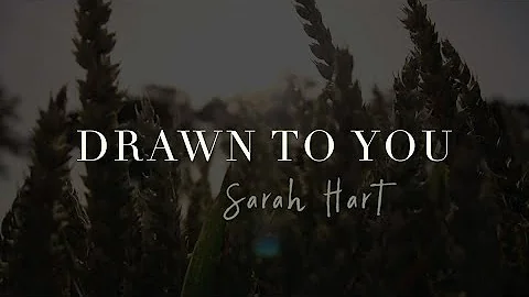 Drawn to You  Sarah Hart [Official Lyric Video]