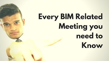 Every BIM Related Meeting you need to Know
