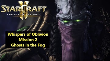 Starcraft II Legacy of the Void. Whispers of Oblivion. Mission 2 Ghosts in the Fog (No commentary)