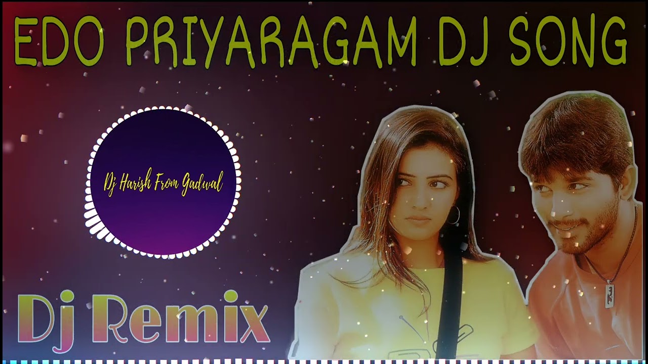 EDO PRIYARAGAM DJ SONG  EDO PRIYARAGAM DJ REMIX  DJ HARISH FROM GADWAL  TELUGU DJ SONGS REMIX