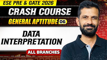 General Aptitude 06 : Data Interpretation | All Branches | ESE Prelims & GATE 2026 Crash Course