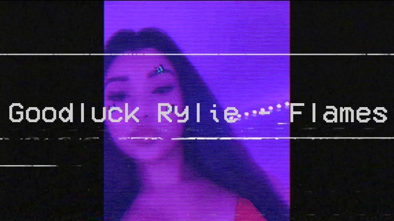 Goodluck Rylie - Flames (audio) - YouTube