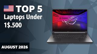 TOP—5. Best Laptops Under $1,500 August 2026