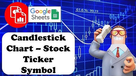 Create a Candlestick Chart - Google Sheets