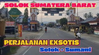 SOLOK - SUMANI !! Perjalanan Exsotis Ranah Minang || Di temani lagu minang terbaik