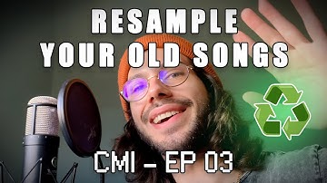 Resample Your Old Songs! - CMI EP 3