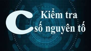 [Bài tập C] - Bài 2.9: Kiểm tra số nguyên tố.