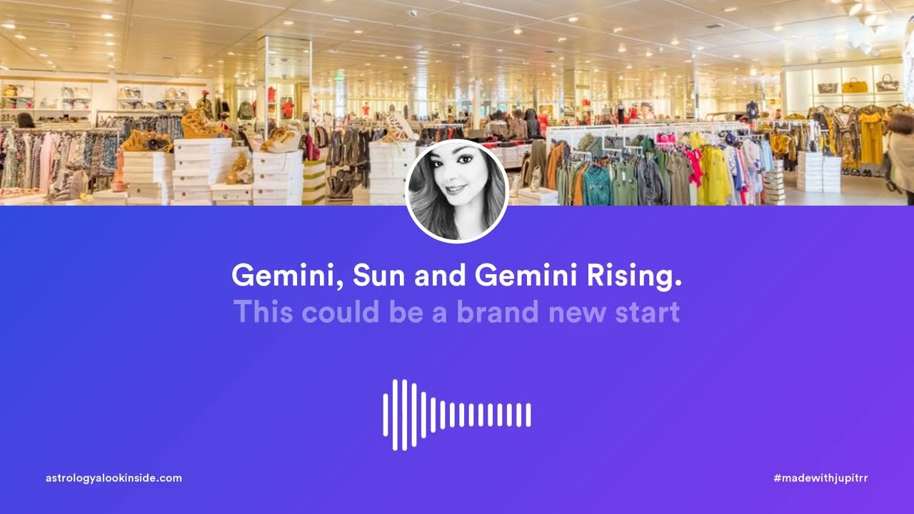 GEMINI SUN and GEMINI RISING FOR EARLY JULY 2022