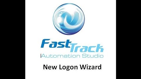 FastTrack Automation Studio Logon Wizard