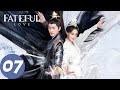 المسلسل الصيني الحب المؤلم الحلقة 7 Fateful Love WeTV 