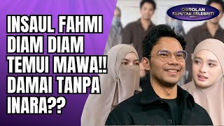 INARA RUSLI MAKIN TERJEPIT! INSANUL FAHMI DIAM-DIAM TEMUI MAWA UNTUK DAMAI TANPA INARA?! - OSS