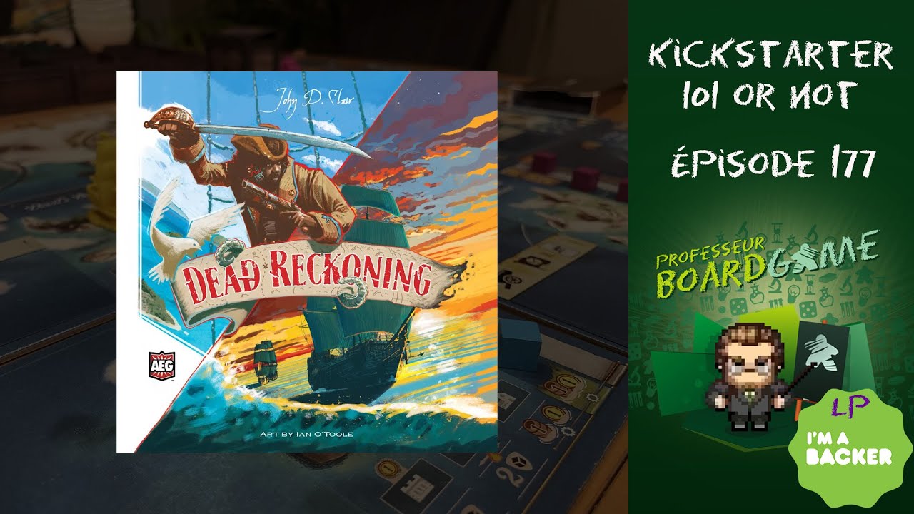 Kickstarter 101 or Not (EP177) Dead Reckoning Règles et critique
