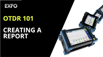 OTDR 101: Creating a report | How-to