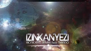 Aionic, King Bayaa Feat. Thando  - Izinkanyezi