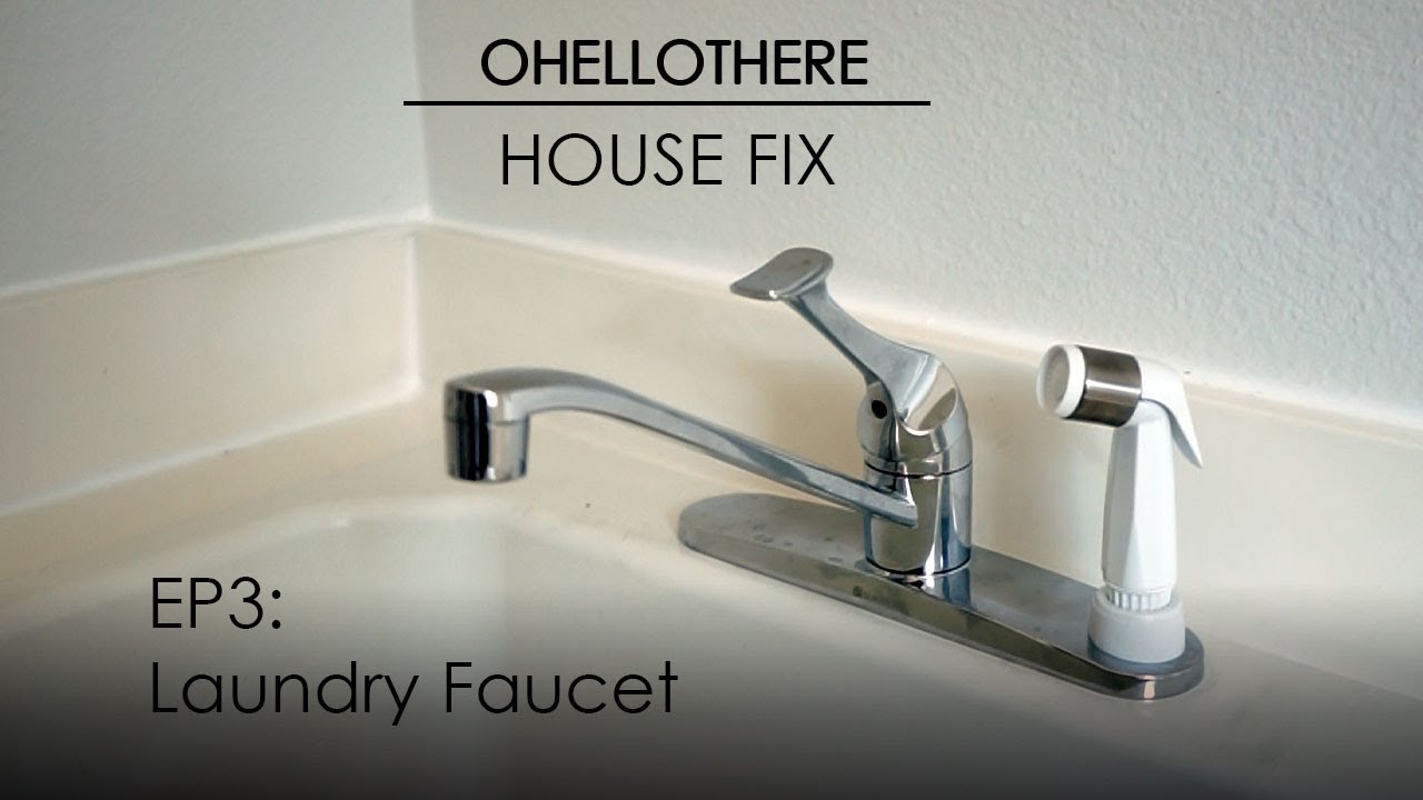 House Fix Episode 3: Laundry Faucet