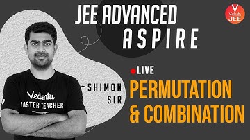 Permutation and Combination | JEE Advanced Aspire | JEE Maths | IIT JEE Advanced 2020 | Vedantu LIVE