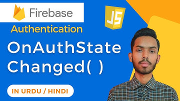 Firebase OnAuthStateChanged || firebase authentication || onauthstatechanged in js