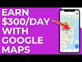 Earn $300 A DAY From Google Maps - EASY and WORLDWIDE (Make Money Online)