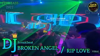 Breakbeat Full- Broken Angel & Rip Love Viral 2022