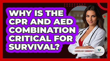 Why Is The CPR And AED Combination Critical For Survival? - Cardiology Community