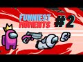 Funniest Among Us Moments Compilation #2