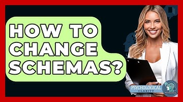 How To Change Schemas? - Psychological Clarity