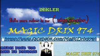 Video thumbnail of "ZEKLER - belle mere rodeur le sor ( séga reunion )   BY MAGIC DRIX 974"