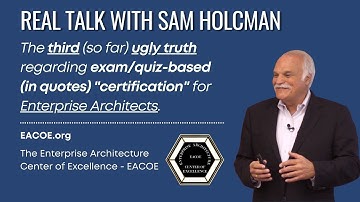 The three ugly truths regarding exam/quiz-based Enterprise Architect "certifications"