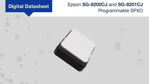 Epson SG-8200CJ & SG-8201CJ Programmable Oscillators - Product Video