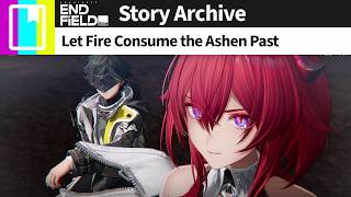 Arknights: Endfield Story Playthrough || Let Fire Consume the Ashen Past (Laevatain Story Mission)