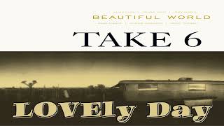 Take 6 - LOVEly Day