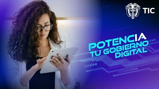 PotencIA tu Gobierno Digital No. 1. Generalidades sobre la política de Gobierno Digital