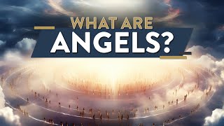 What Are Angels? | Kingdoms Unveiled [23]