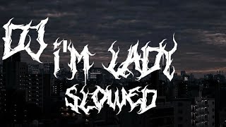 DJ I'm Lady Slowed Mengkane 🎶