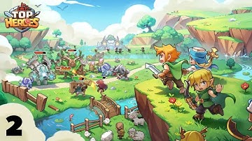 Top Heroes Gameplay Part 2 | Android, iOS & PC