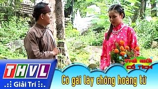 THVL | Thế giới cổ tích - Tập 31: Cô gái lấy chồng hoàng tử