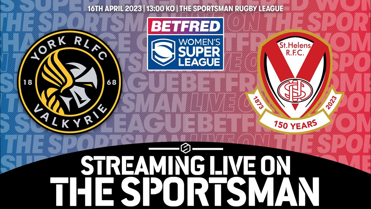 LIVE - 16.04.23 Betfred Womens Super League - York Valkyrie vs St Helens 