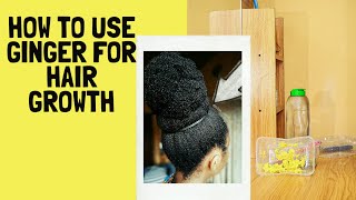 HOW TO USE GINGER FOR HAIR GROWTH