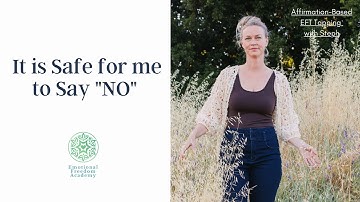 It is Safe for me to Say "NO" Affirmation-Based EFT Tapping with Steph