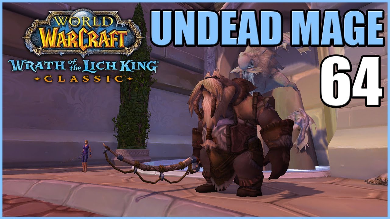 Let's Play WoW WOTLK Classic Undead Mage Part 64 Kalu'ak