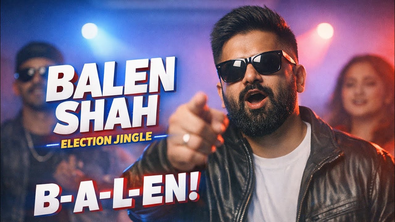 B-A-L-E-N! Official Election Jingle 2026 | gokulbhan@BalenShah 
