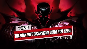 The Ultimate V RISING Rift Incursions Guide (PC & PS5)