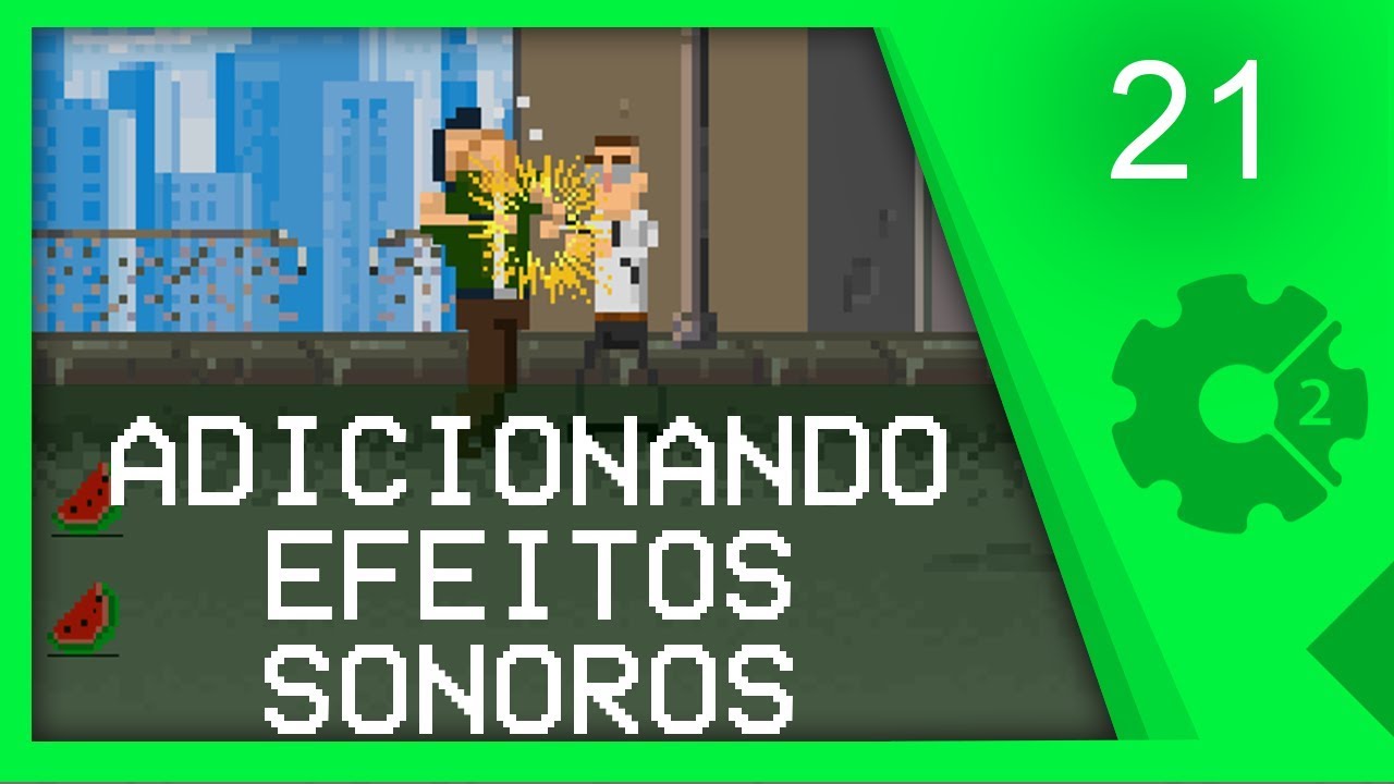 POLIMENTO PARTE 2: EFEITOS SONOROS E MÚSICA - Curso Beat'em Up / Brawler Aula 21 [CONSTRUCT 2]