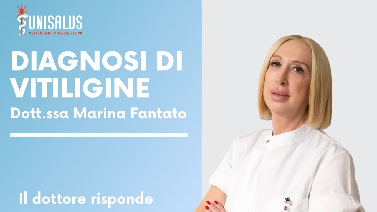 Diagnosi di VITILIGINE - DOTT.SSA Marina FANTATO