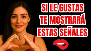 15 Señales De Que Le Gustas a esa Mujer (Aunque Ella No Lo Diga)